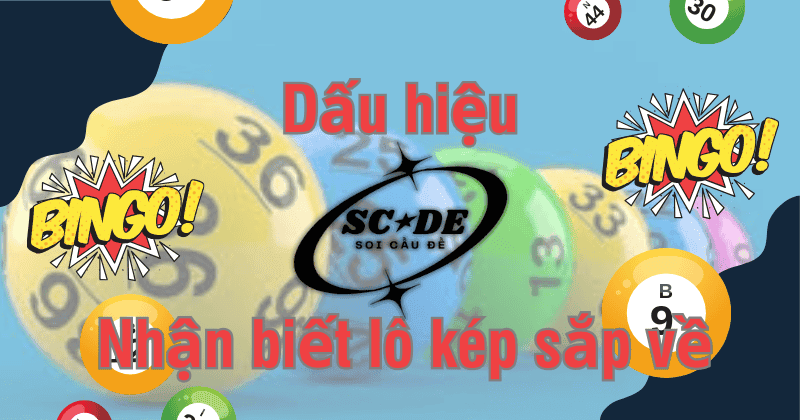 Dấu hiệu nhận biết lô kép sắp về