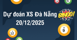 Dự đoán xổ số đà nẵng 20/12/2025