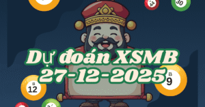 Dự đoán xsmb 27/12/2025