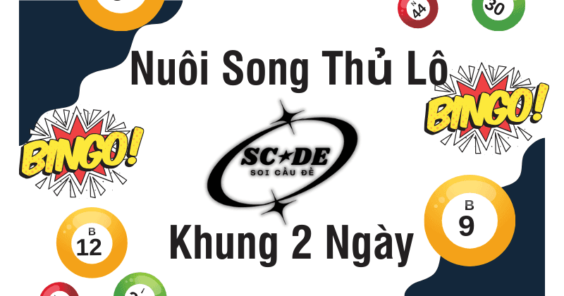 Lô Khung 2 Ngày - Phương Pháp Nuôi Chuẩn Xác Nhất 2025 2 Nuôi song thủ lô khung 2 ngày