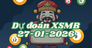 Dự đoán XSMB 27/01/2026