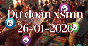 Dự đoán XSMN 26/01/2026