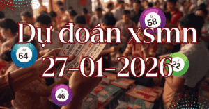 Dự Đoán XSMN 27/01/2026