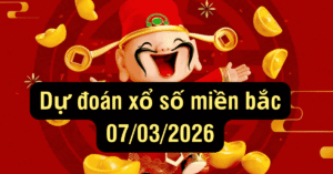 Dự đoán XSMB 07/03/2026